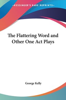 Front cover_The Flattering Word And Other One Act Plays