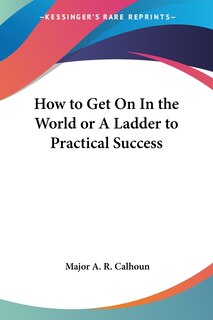 Couverture_How to Get on in the World or a Ladder to Practical Success