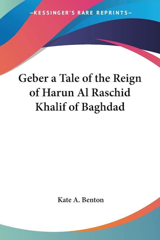 Couverture_Geber A Tale Of The Reign Of Harun Al Raschid Khalif Of Baghdad