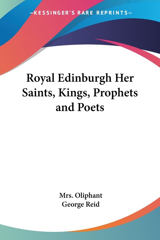 Front cover_Royal Edinburgh Her Saints, Kings, Prophets and Poets