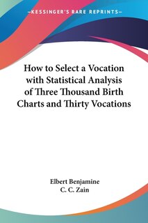 Couverture_How to Select a Vocation with Statistical Analysis of Three Thousand Birth Charts and Thirty Vocations