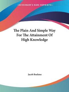 Front cover_The Plain And Simple Way For The Attainment Of High Knowledge