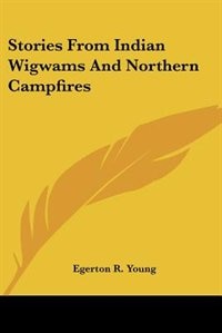 Couverture_Stories from Indian Wigwams and Northern Campfires