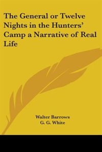 Front cover_The General or Twelve Nights in the Hunters' Camp a Narrative of Real Life