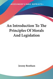 An Introduction to the Principles of Morals and Legislation