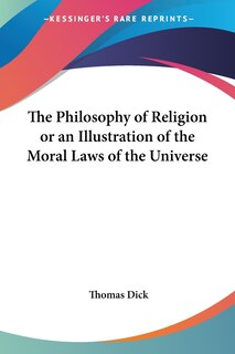 Front cover_The Philosophy of Religion or an Illustration of the Moral Laws of the Universe