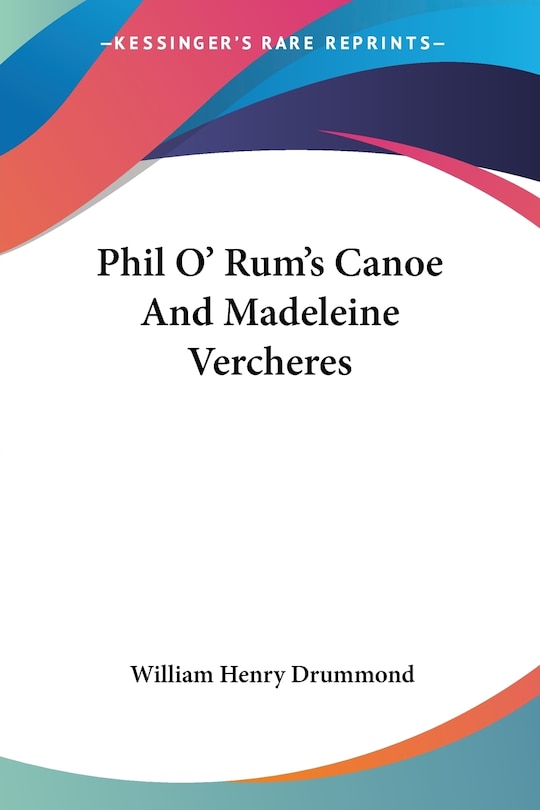 Front cover_Phil O' Rum's Canoe and Madeleine Vercheres