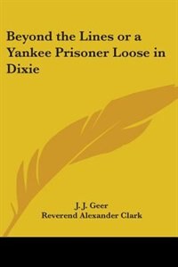 Couverture_Beyond the Lines or a Yankee Prisoner Loose in Dixie
