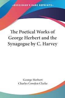 The Poetical Works of George Herbert and the Synagogue by C. Harvey