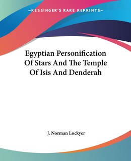 Egyptian Personification Of Stars And The Temple Of Isis And Denderah