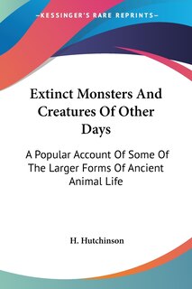 Couverture_Extinct Monsters And Creatures Of Other Days