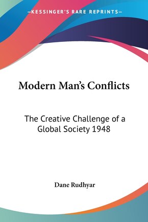 Modern Man's Conflicts: The Creative Challenge of a Global Society 1948