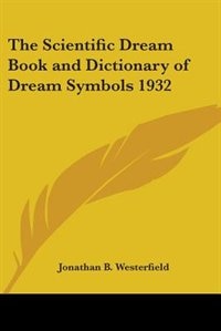 Front cover_The Scientific Dream Book and Dictionary of Dream Symbols 1932