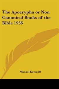 Front cover_The Apocrypha or Non Canonical Books of the Bible 1936