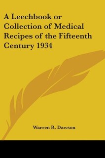 Front cover_A Leechbook or Collection of Medical Recipes of the Fifteenth Century 1934