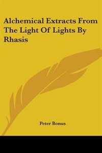 Front cover_Alchemical Extracts From The Light Of Lights By Rhasis
