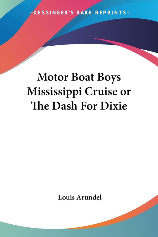 Front cover_Motor Boat Boys Mississippi Cruise or the Dash for Dixie