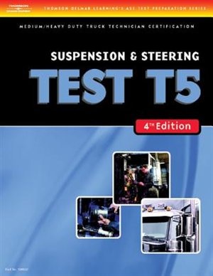Front cover_Ase Test Preparation Medium/heavy Duty Truck Series Test T5: Suspension And Steering