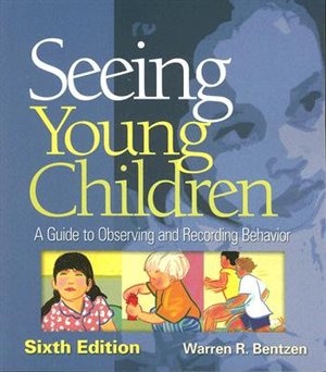 Seeing Young Children: A Guide To Observing And Recording Behavior