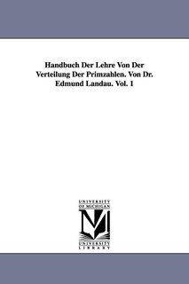 Front cover_Handbuch Der Lehre Von Der Verteilung Der Primzahlen. Von Dr. Edmund Landau. Vol. 1