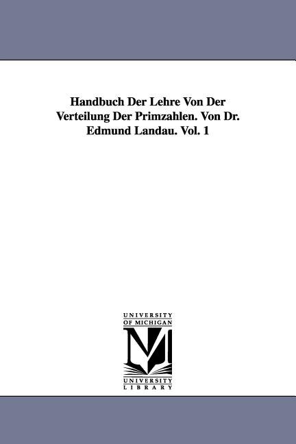 Front cover_Handbuch Der Lehre Von Der Verteilung Der Primzahlen. Von Dr. Edmund Landau. Vol. 1
