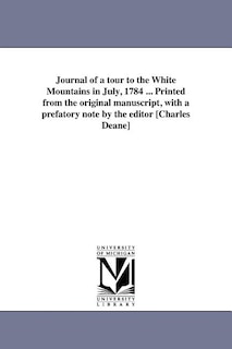 Couverture_Journal of a tour to the White Mountains in July, 1784 ... Printed from the original manuscript, with a prefatory note by the editor [Charles Deane]