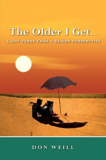 Front cover_The Older I Get. . .