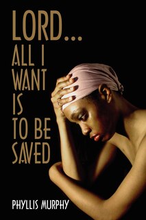 Front cover_Lord, All I Want Is To Be Saved