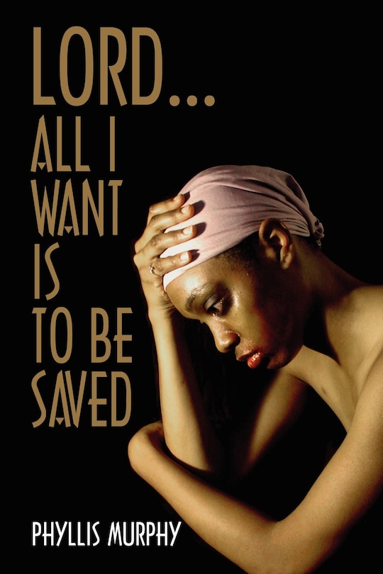 Front cover_Lord, All I Want Is To Be Saved