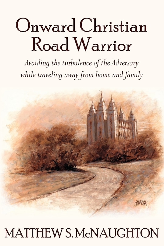 Onward Christian Road Warrior: Avoiding The Turbulence of The Adversary While Traveling away from home and family
