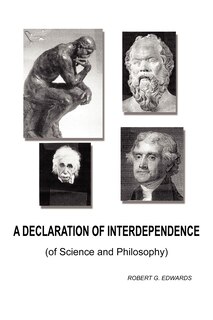 A Declaration of Interdependence: (of Science and Philosophy)