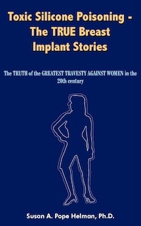 Front cover_Toxic Silicone Poisoning - The True Breast Implant Stories