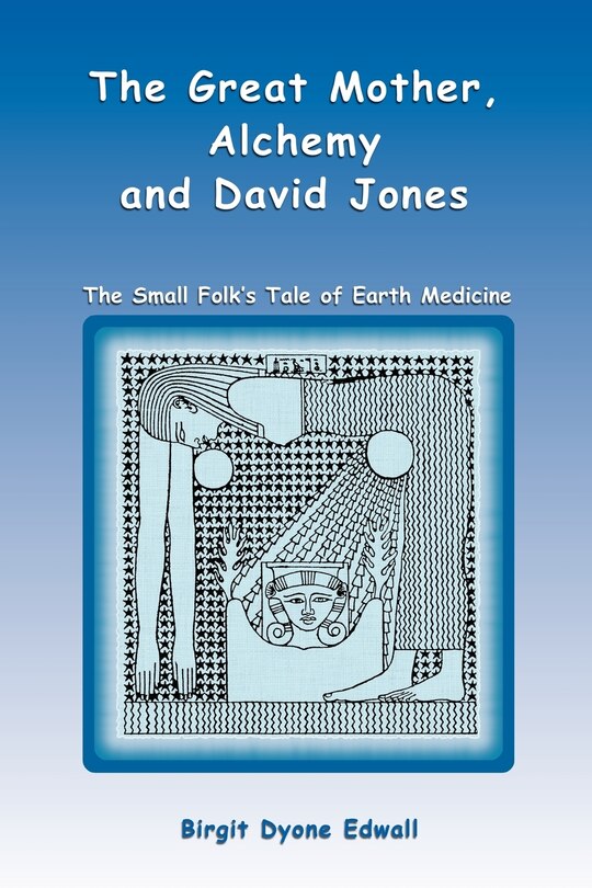 Front cover_Great Mother, Alchemy and David Jones