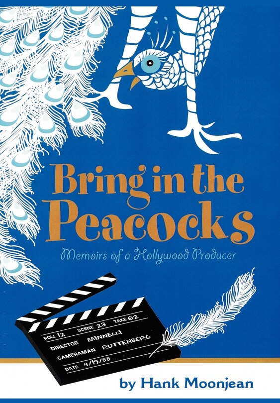 Front cover_Bring In The Peacocks . . . Or Memoirs Of A Hollywood Producer