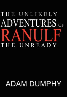 Front cover_The Unlikely Adventures Of Ranulf The Unready