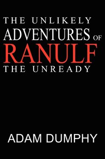 Front cover_The Unlikely Adventures of Ranulf the Unready