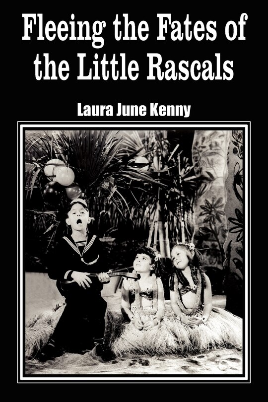 Front cover_Fleeing the Fates of the Little Rascals
