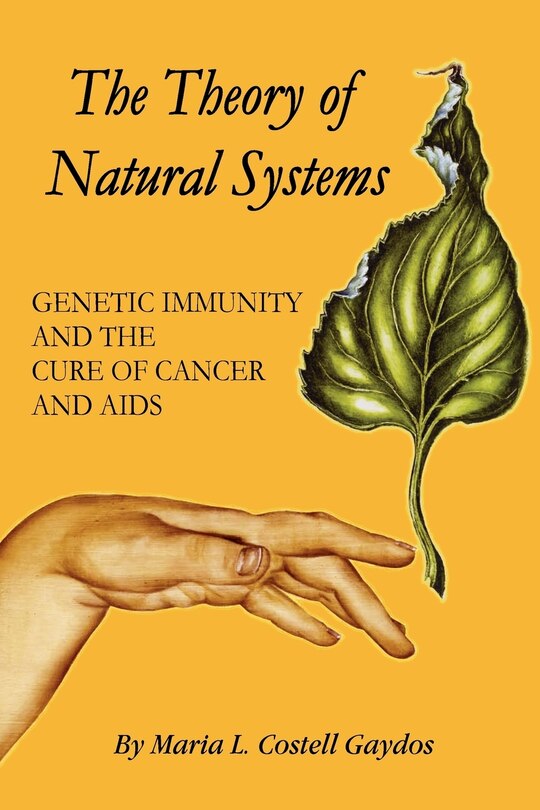 The Theory of Natural Systems: Genetic Immunity and the cure of cancer and AIDS