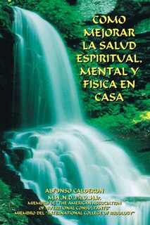 Front cover_Como Mejorar La Salud Espiritual, Mental y Fisica En Casa