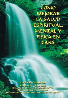 Front cover_Como Mejorar La Salud Espiritual, Mental y Fisica En Casa
