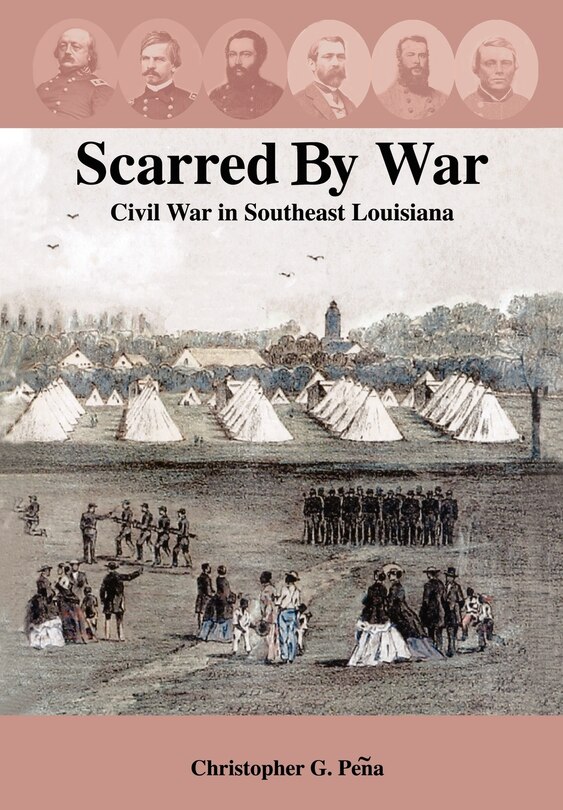 Scarred by War: Civil War in Southeast Louisiana