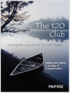 Couverture_The 120 Club - Living the Good Life for 120 Years
