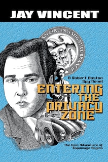 Entering the Privacy Zone: A Robert Boston Spy Novel