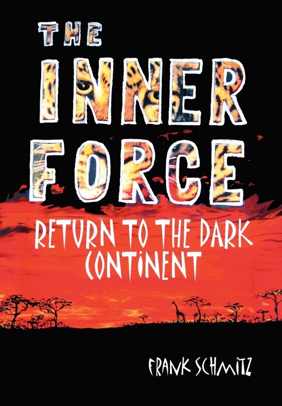 The INNER FORCE: Return to the Dark Continent