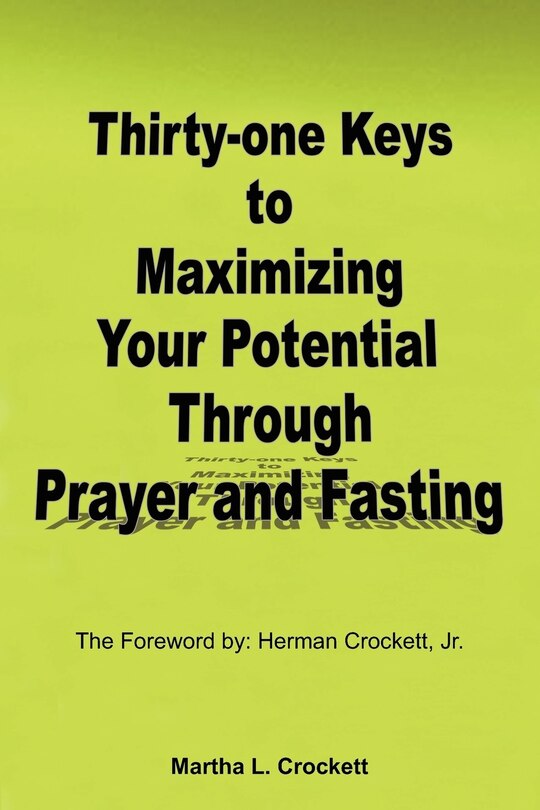 Front cover_Thirty-one Keys To Maximizing Your Potential Through Prayer And Fasting