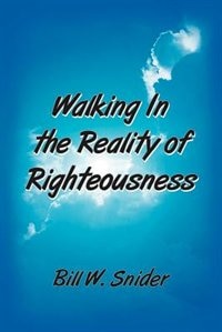 Front cover_Walking In The Reality Of Righteousness