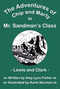 Couverture_The Adventures of Chip and Marty in Mr. Sandman's Class Lewis and Clark