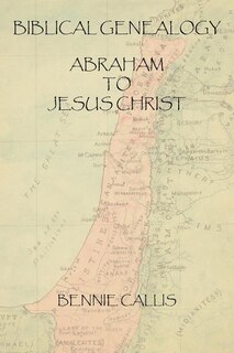 Front cover_Biblical Genealogy Abraham To Jesus Christ
