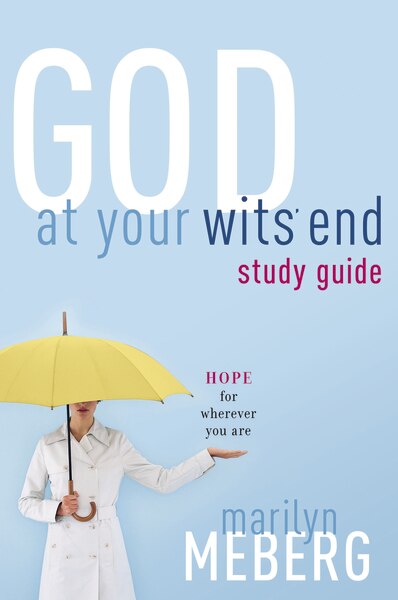 Front cover_God At Your Wits' End Study Guide