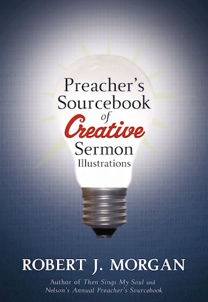 Preacher's Sourcebook Of Creative Sermon Illustrations